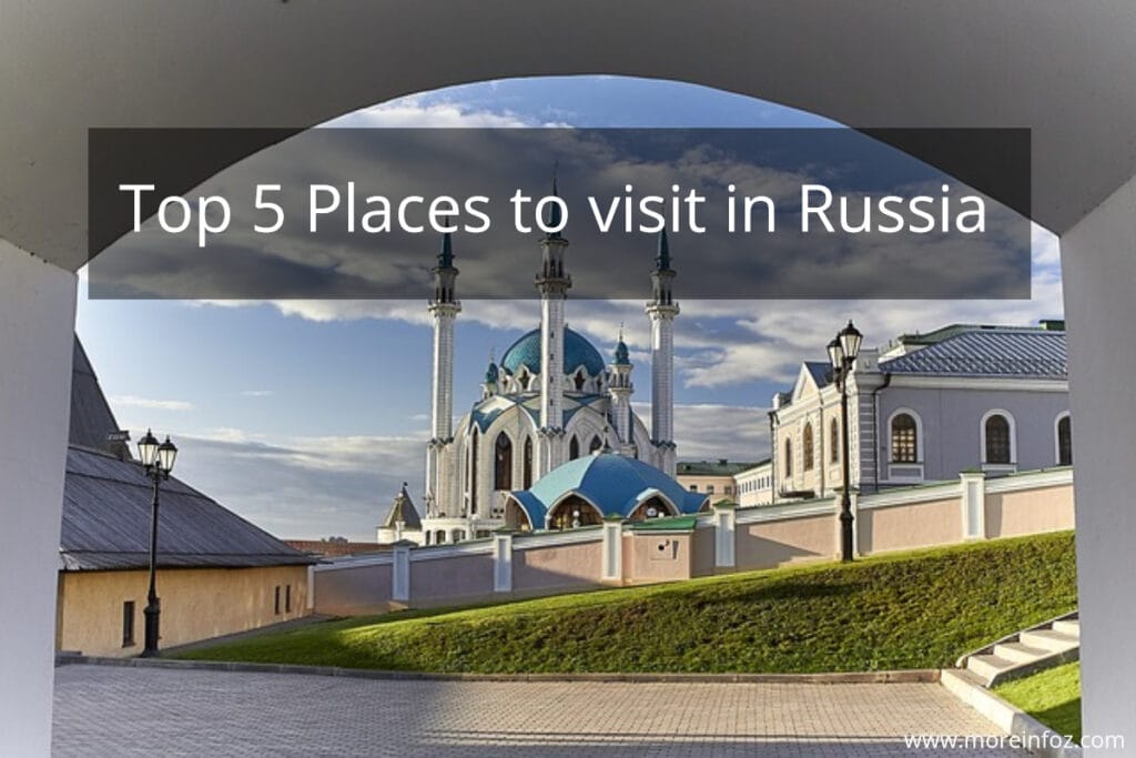 Top 5 Places to visit in Russia