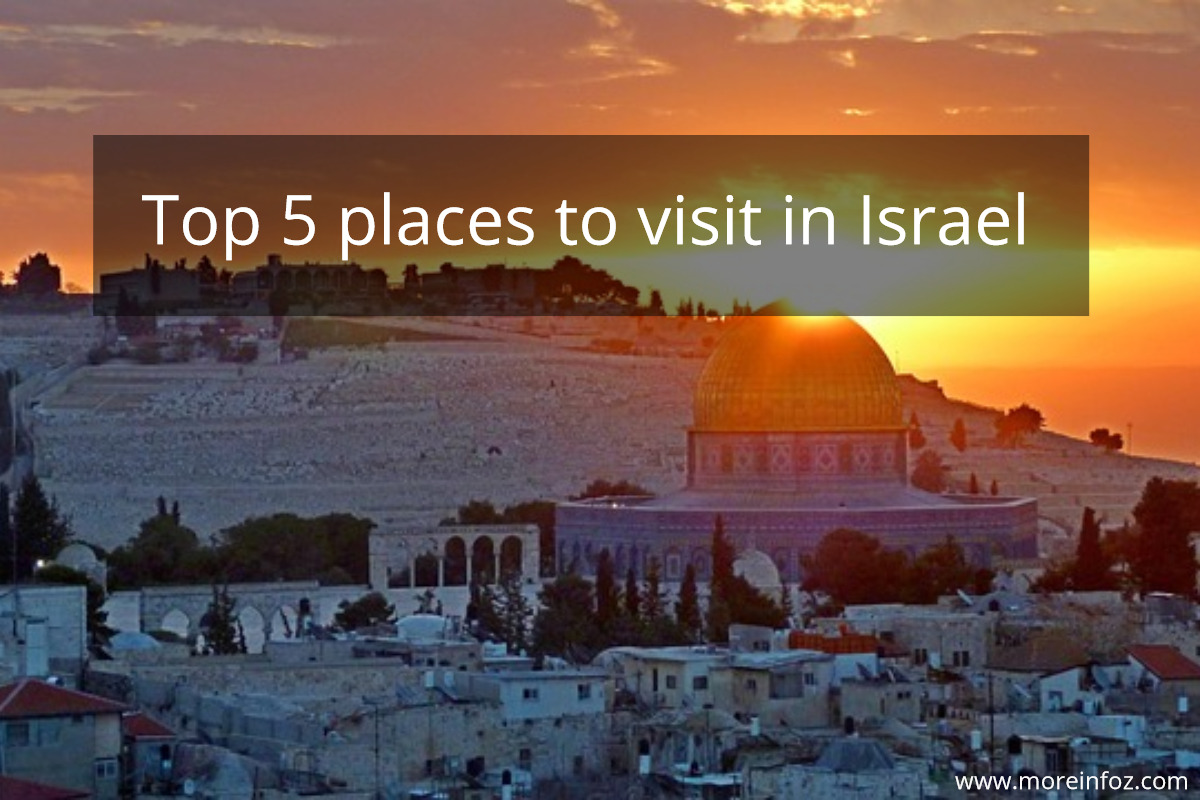 Top 5 places to visit in Israel in 2021