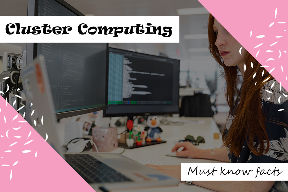 Must know facts about Cluster Computing in 2021