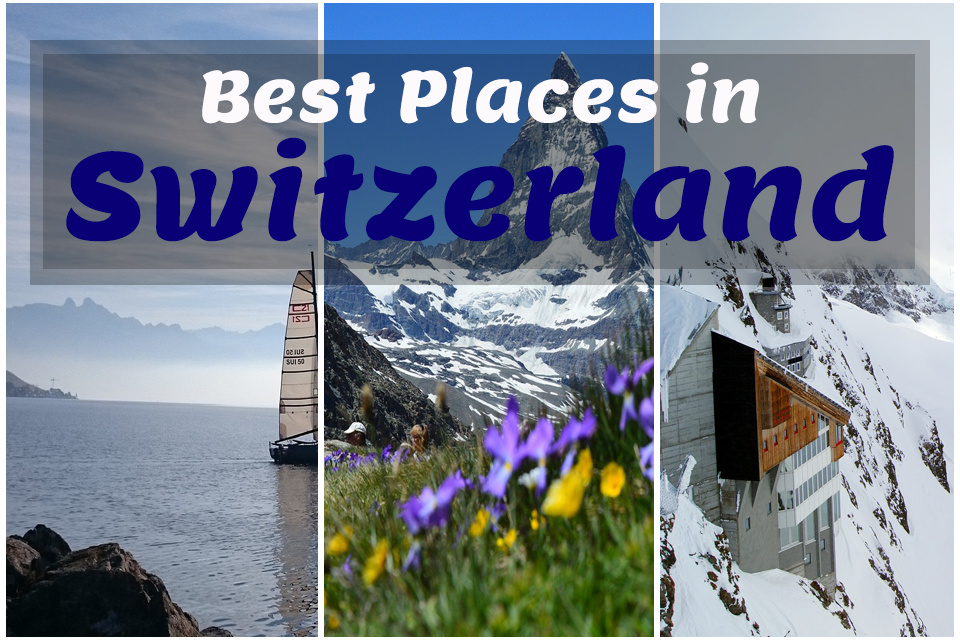 Best 4 Places to visit in Switzerland in 2021