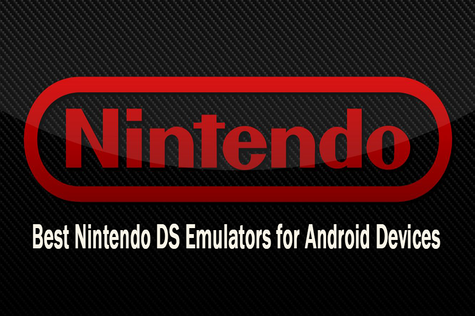 Best Nintendo DS Emulators for Android Devices in 2021