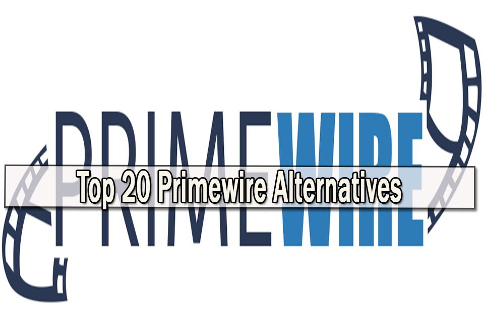 The Best Primewire Alternatives | Top 20 Alternatives for Primewire