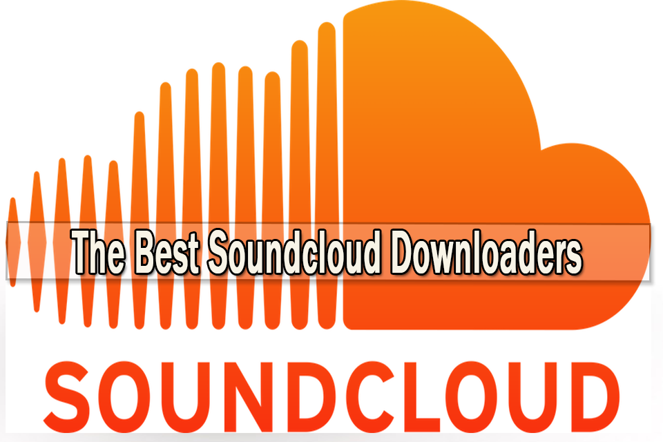 The Best Soundcloud Downloaders | Top 11