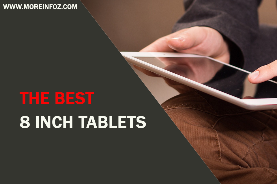 The Best 8 Inch Tablets You Must Buy in 2021
