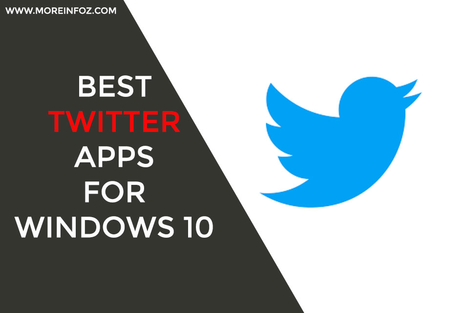 7 Best Twitter Apps For Windows 10 Moreinfoz