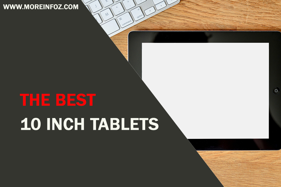 The Best 10 Inch Tablets to Buy in 2021