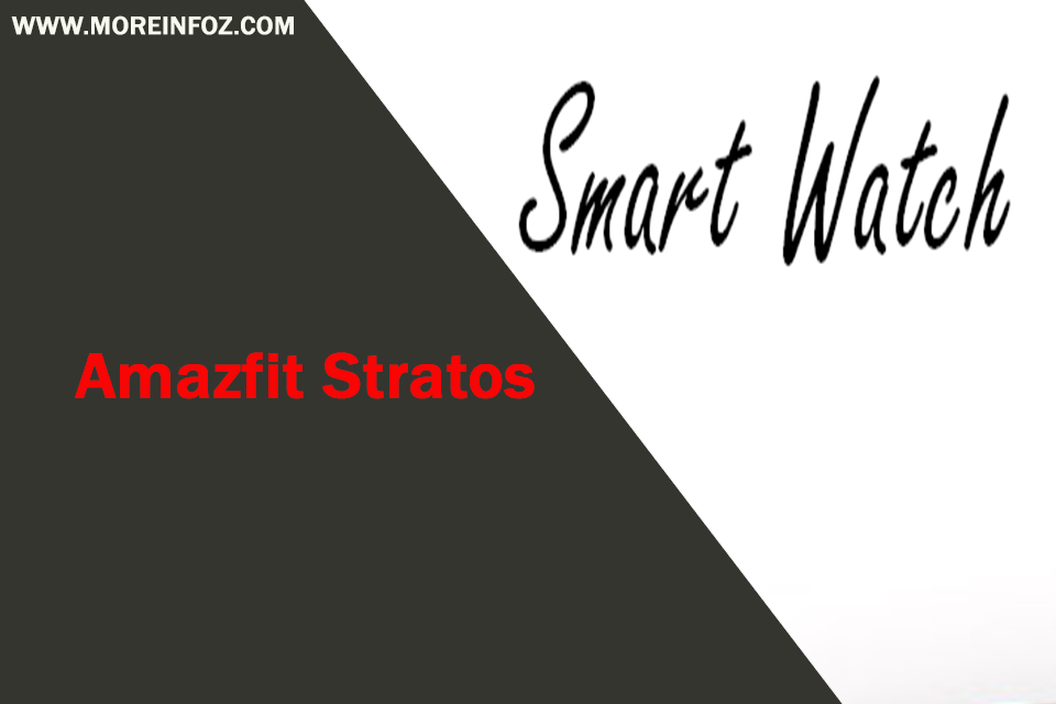 Why Should You Buy Amazfit Stratos Smart Watch