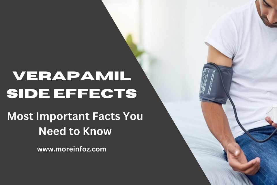 Verapamil Side Effects – The Most Important Facts You Need to Know!