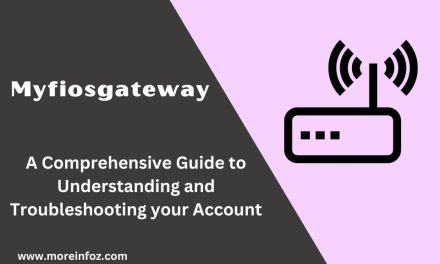 Myfiosgateway: A Comprehensive Guide to Understanding and Troubleshooting