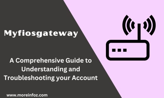 Myfiosgateway: A Comprehensive Guide to Understanding and Troubleshooting