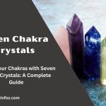 Unlock Your Chakras with Seven Chakra Crystals: A Complete Guide