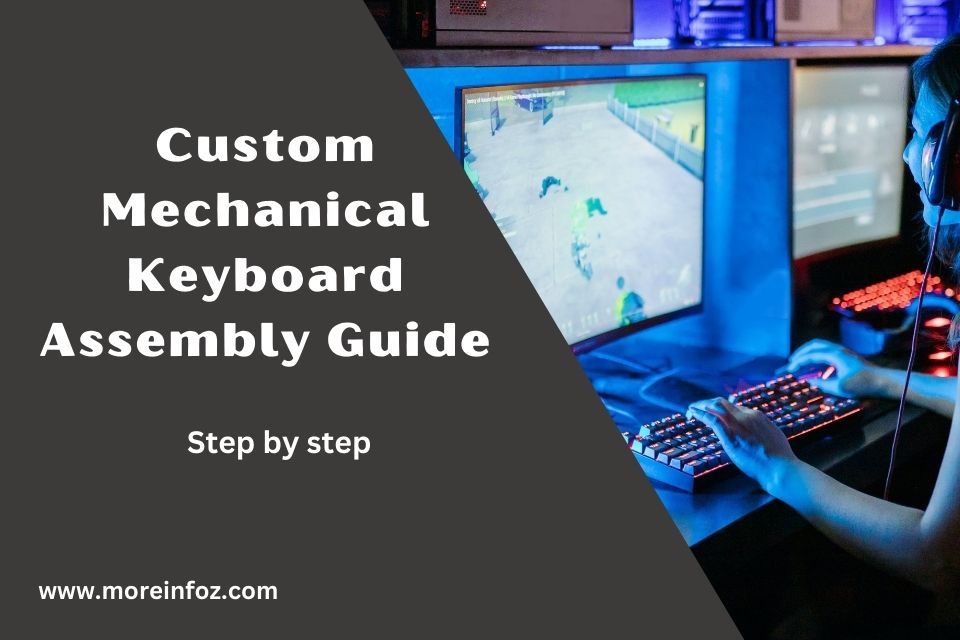 Custom Mechanical Keyboard Assembly Guide: Crafting Your Personalized Typing Experience