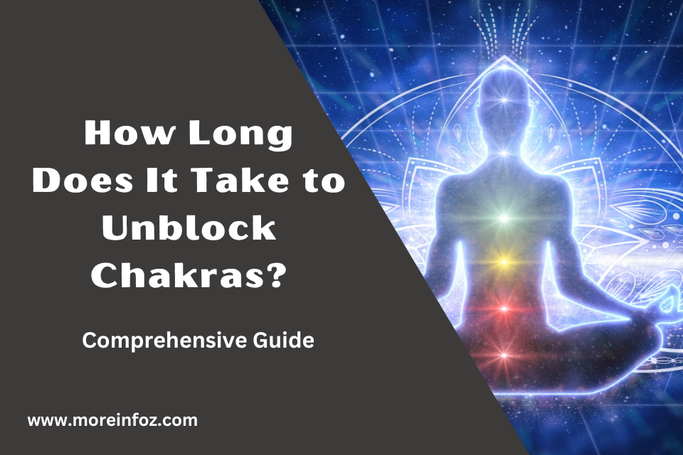 How Long Does It Take to Unblock Chakras? A Comprehensive Guide