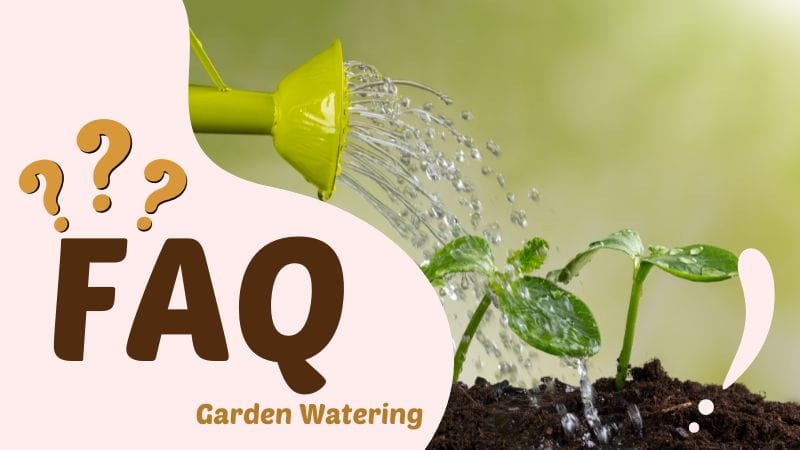 Garden Watering FAQ